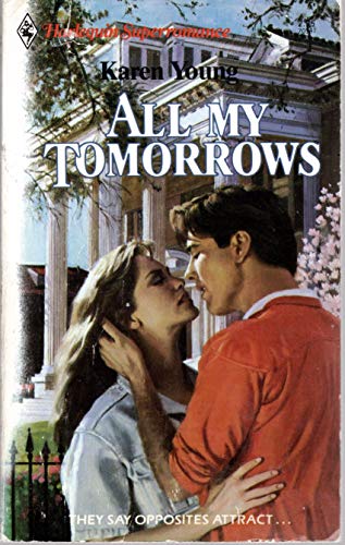 All My Tomorrows (Harlequin Superromance No. 341) (9780373703418) by Karen Young