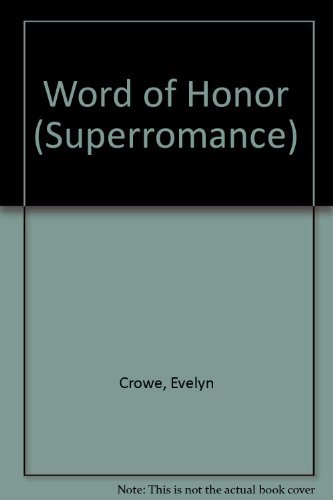 Word of Honor (Harlequin Superromance No. 362) (9780373703623) by Evelyn A. Crowe