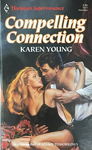 Compelling Connection (Harlequin Superromance No. 371) (9780373703715) by Karen Young