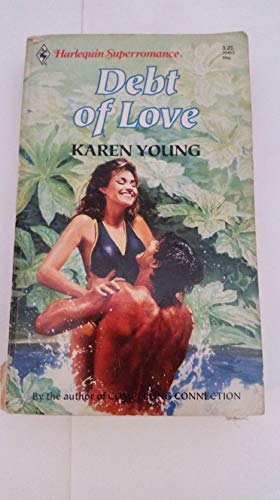 Debt of Love (Harlequin Superromance No. 453) (9780373704538) by Karen Young