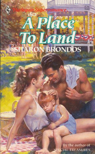 A Place To Land (Harlequin Superromance #459) (9780373704590) by Sharon Brondos