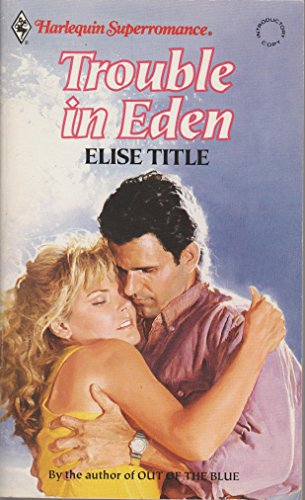 Imagen de archivo de Trouble in Eden (Harlequin Superromance Ser., No. 478) a la venta por Lighthouse Books and Gifts