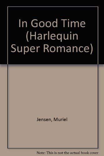 In Good Time (Harlequin Superromance No. 512) (9780373705122) by Muriel Jensen