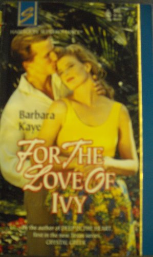 For the Love of Ivy (Harlequin Superromance No. 540) (9780373705405) by Barbara Kaye