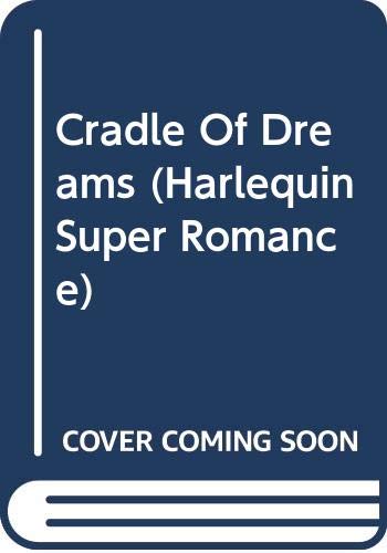 Stock image for Harlequin Super Romance #541: Cradle of Dreams for sale by ThriftBooks-Atlanta