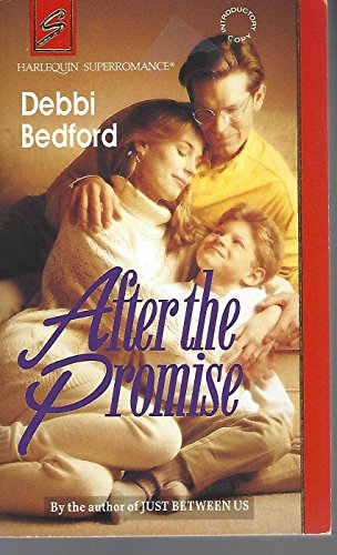 After the Promise (Harlequin Superromance No. 546) (9780373705467) by Debbi Bedford