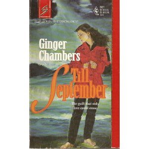 Till September (Harlequin Superromance No. 601) (9780373706013) by Ginger Chambers