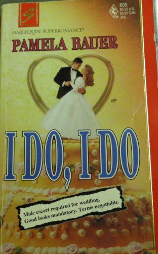 I Do, I Do: Mother of the Bride (Harlequin Superromance No. 605) (9780373706051) by Pamela Bauer