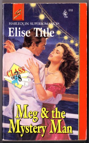 Imagen de archivo de Meg and the Mystery Man : Class of '78 (Harlequin Superromance No. 618) a la venta por SecondSale