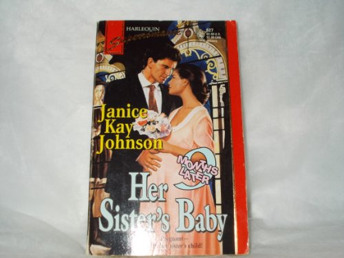 9780373706273: Her Sister's Baby (9 Months Later) (Harlequin Superromance, No. 627)