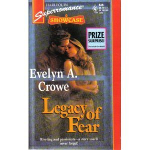 Legacy of Fear: Showcase (Harlequin Superromance No. 646) (9780373706464) by Evelyn A. Crowe