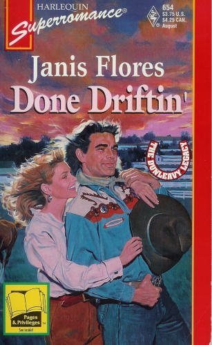 Stock image for Done Driftin' (The Dunleavy Legacy; Harlequin Superromance, No. 654) for sale by Once Upon A Time Books