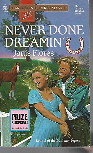 Stock image for Never Done Dreamin' : The Dunleavy Legacy (Harlequin Superromance No. 662) for sale by SecondSale