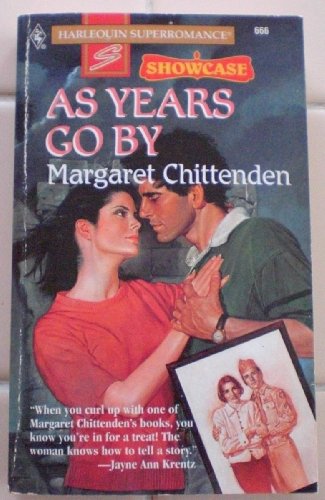 As Years Go By: Showcase (Harlequin Superromance No. 666) (9780373706662) by Margaret Chittenden