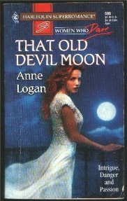 Imagen de archivo de That Old Devil Moon: Women Who Dare #20 (Harlequin Superromance, No 688) a la venta por SecondSale