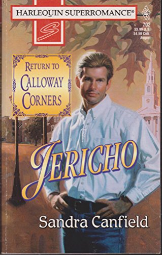 Jericho: Return to Calloway Corners (Harlequin Superromance No. 702) (9780373707027) by Sandra Canfield