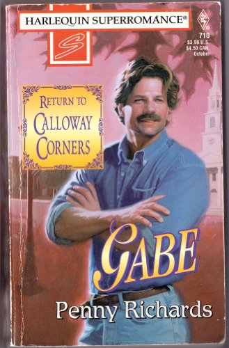 Stock image for Gabe: Return to Calloway Corners (Harlequin Superromance No. 710) for sale by Your Online Bookstore