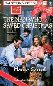 Stock image for The Man Who Saved Christmas (Harlequin Superromance No. 718) for sale by SecondSale