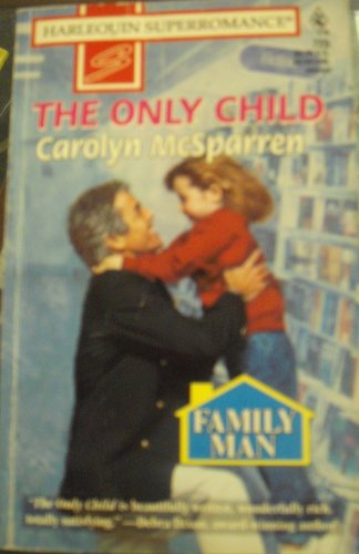 9780373707256: The Only Child: Family Man (Harlequin Superromance No. 725)