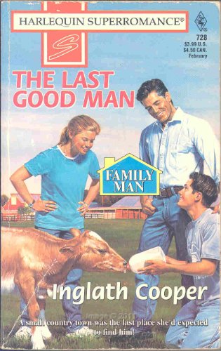 Imagen de archivo de The Last Good Man: Family Man (Harlequin Superromance No. 728) a la venta por SecondSale