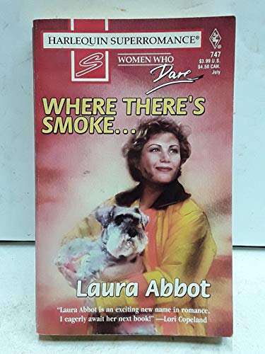 Beispielbild fr Where There's Smoke: Women Who Dare #26 (Harlequin Superromance, No 747) zum Verkauf von SecondSale