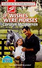 Imagen de archivo de If Wishes Were Horses (Family Man) (Harlequin Superromance, No 772) a la venta por SecondSale