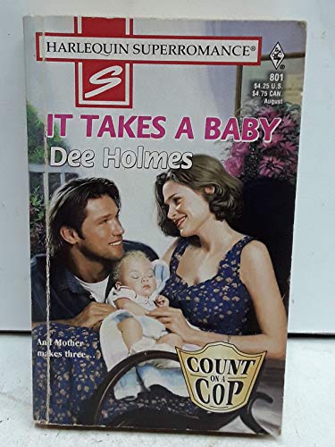 It Takes a Baby: Count on a Cop (Harlequin Superromance No. 801) (9780373708017) by Dee Holmes