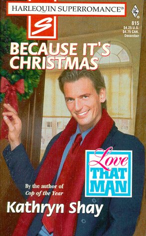 Imagen de archivo de Because It's Christmas: Love That Man (Harlequin Superromance, 815) a la venta por SecondSale