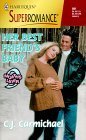 Stock image for Her Best Friend's Baby: 9 Months Later (Harlequin Superromance No. 891) for sale by SecondSale