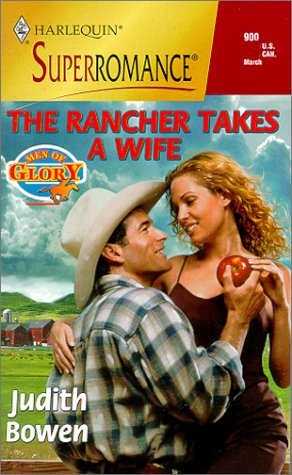 Stock image for The Rancher Takes a Wife: Men of Glory (Harlequin Superromance No. 900) for sale by Once Upon A Time Books