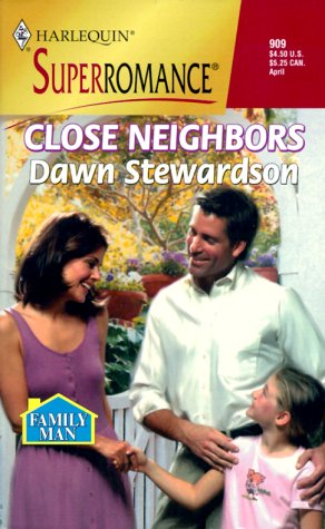 Close Neighbors : Family Man (Harlequin Superromance #909)