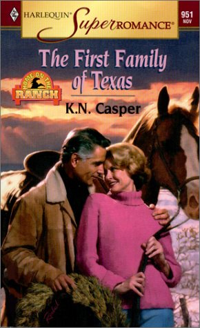 The First Family of Texas : Home on the Ranch (Harlequin Superromance #951)