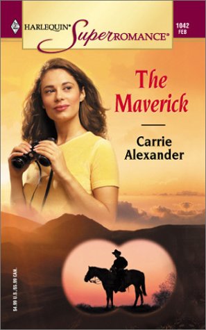 The Maverick (Harlequin Superromance No. 1042) (9780373710423) by Alexander, Carrie