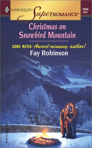 Christmas on Snowbird Mountain (Harlequin Superromance No. 1094) (9780373710942) by Robinson, Fay