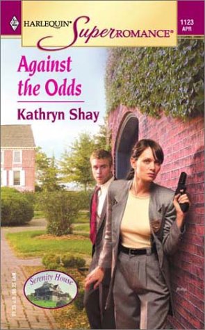 Against the Odds: Serenity House (Harlequin Superromance No. 1123) (9780373711239) by Shay, Kathryn