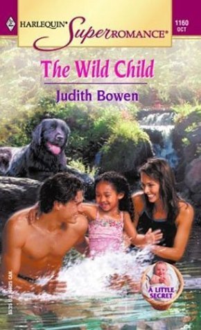 Stock image for The Wild Child: A Little Secret (Harlequin Superromance No. 1160) for sale by Half Price Books Inc.