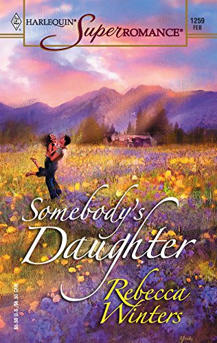 Beispielbild fr Somebody's Daughter (Mills & Boon Superromance) (Silhouette Superromance) zum Verkauf von AwesomeBooks