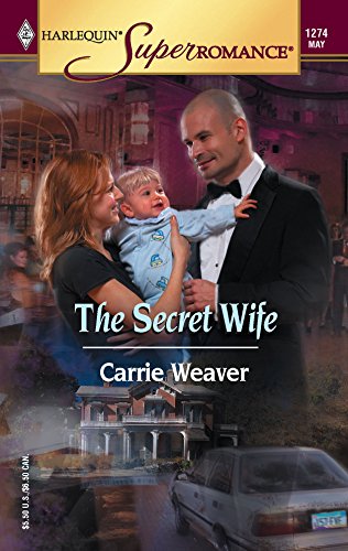 The Secret Wife (Harlequin Superromance No. 1274) (9780373712748) by Weaver, Carrie