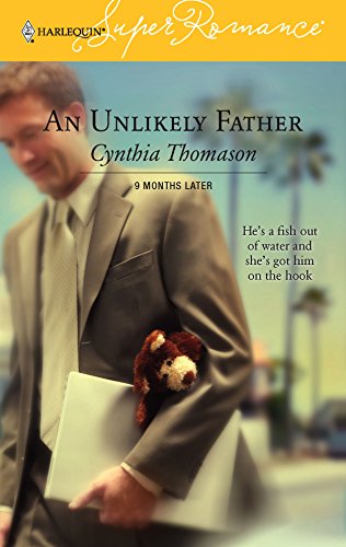 An Unlikely Father : 9 Months Later (Harlequin Superromance #1345)