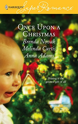 Once Upon a Christmas: Just Like the Ones We Used to Know/The Night Before Christmas/All the Christmases to Come (Harlequin Superromance Anthology, No 1380) (9780373713806) by Novak, Brenda; Curtis, Melinda; Adams, Anna