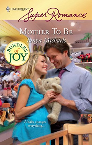 Mother To Be (9780373715480) by Michaels, Tanya