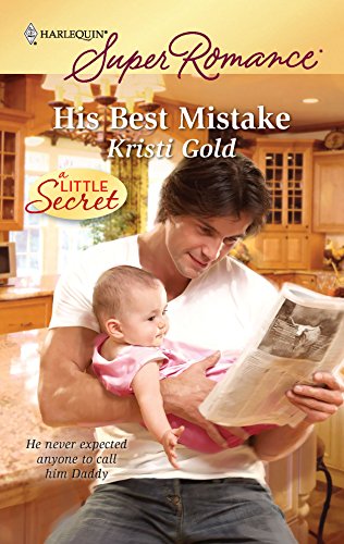 His Best Mistake (9780373716241) by Gold, Kristi
