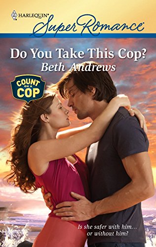 Do You Take This Cop? (9780373716340) by Andrews, Beth