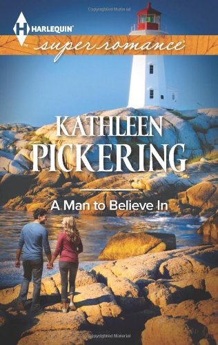A Man to Believe In (Harlequin Superromance) (9780373719020) by Pickering, Kathleen