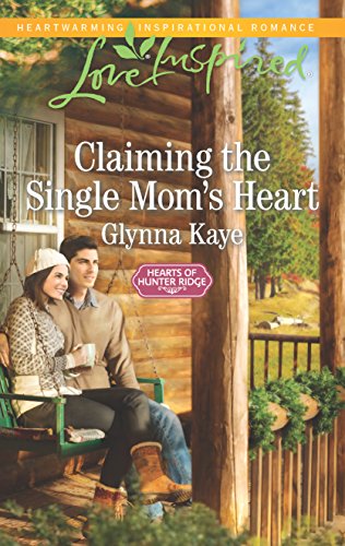 Imagen de archivo de Claiming the Single Mom's Heart (Hearts of Hunter Ridge) a la venta por Aaron Books
