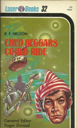 Then Beggars Could Ride (Laser #32) (9780373720323) by R. F. Nelson; Kelly Freas