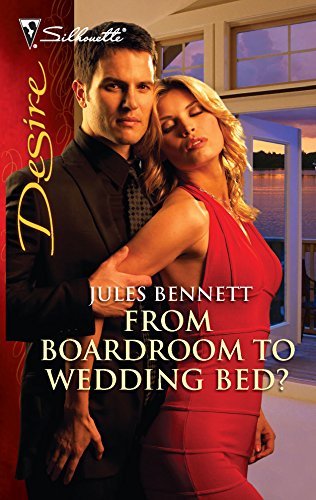 From Boardroom to Wedding Bed? (9780373730599) by Bennett, Jules