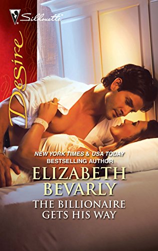 The Billionaire Gets His Way (Silhouette Desire) (9780373730780) by Bevarly, Elizabeth