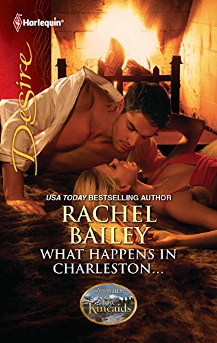 9780373731510: What Happens in Charleston...: What Happens in Charleston...The Kincaids: Jack and Nikki, Part 2 (Harlequin Desire: Dynasties: The Kincaids)