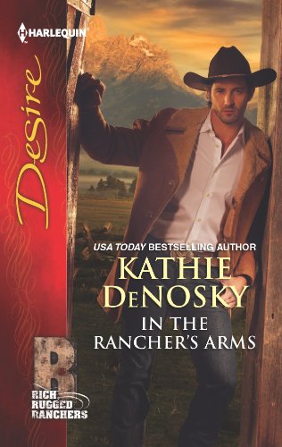 In the Rancher's Arms (9780373732364) by DeNosky, Kathie